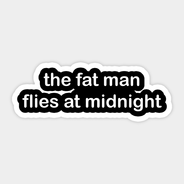 The fat man flies at midnight- impractical jokers Sticker by Nascent Kings